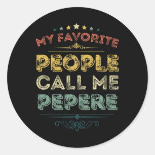 Sticker Rond Mes Gens Préférés M'Appelent Pepere Funny Pères Da