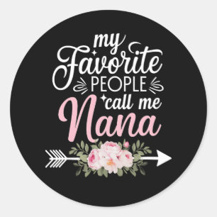 Sticker Rond Mes personnes préférées m'appellent Nana Fête des 