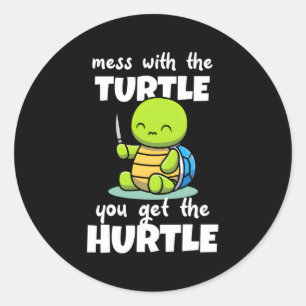 Sticker Rond Mess Avec La Tortue Vous Obtenez Le Hurle