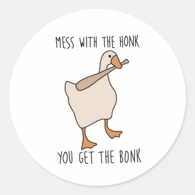 Sticker Rond Mess With Honk, Vous Obtenez Le Mème Bonk (Devant)