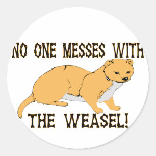 Sticker Rond Mess With the Weasel