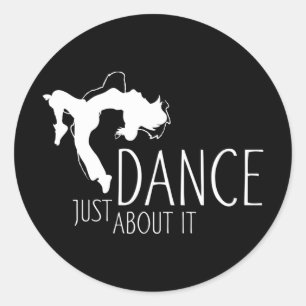 Sticker Rond Message amusant - Juste Danser À Ce Sujet 2