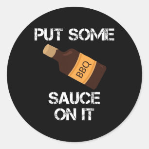 Sticker Rond Mets Une Sauce Barbecue Sur Elle Papa Grillant Nou