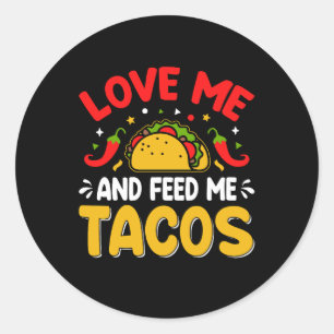 Sticker Rond Mexicain Aimez-moi et nourrissez-moi avec Tacos
