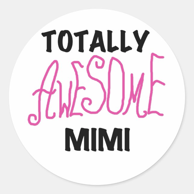 Sticker Rond Mimi totalement impressionnant T-shirts et cadeaux (Devant)