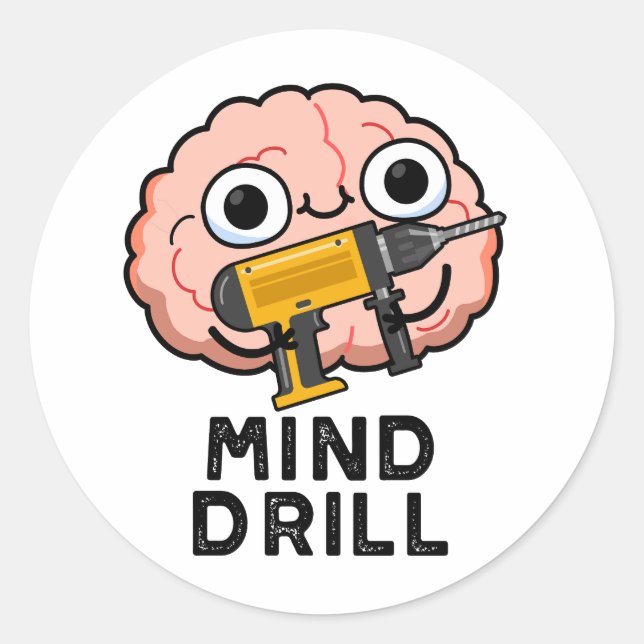 Sticker Rond Mind Drill Funny Brain Tool Pun (Devant)