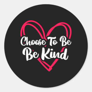 Sticker Rond Mode Homme Soyez Gentil Motivation Inspiration