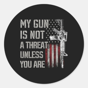 Sticker Rond Mon Arme À Feu N'Est Pas Une Menace À Moins Que Vo