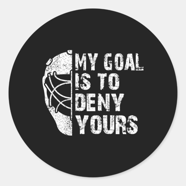 Sticker Rond Mon But Est De Refuser Votre Hockey Goalie Ice Hoc (Devant)