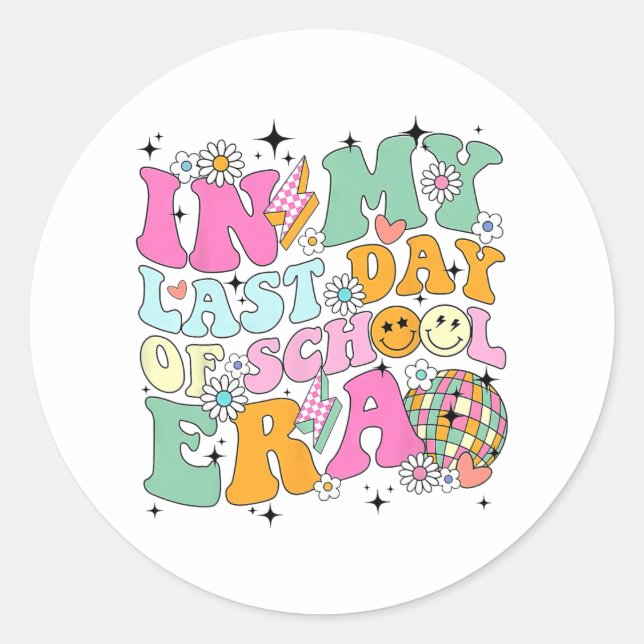 Sticker Rond Mon Dernier Jour De L'Époque De L'École Été Enseig (Devant)