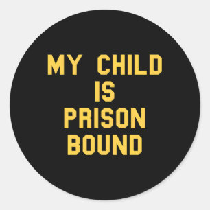 Sticker Rond Mon Enfant Est En Prison Enfermé Prison Graduation