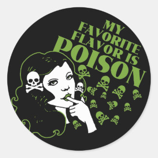 Sticker Rond Mon goût préféré est le poison