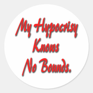 Sticker Rond Mon Hypocrisie Ne Connaît Aucune Limite