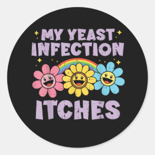 Sticker Rond Mon infection à levure me démange