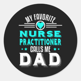 Sticker Rond Mon infirmière praticienne préférée m'appelle Papa