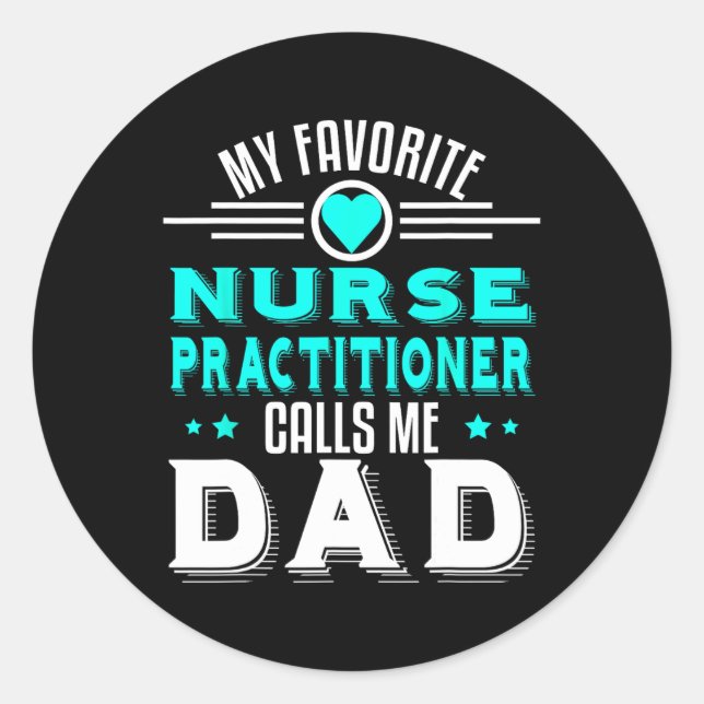 Sticker Rond Mon infirmière praticienne préférée m'appelle Papa (Devant)
