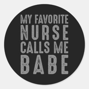 Sticker Rond Mon infirmière préférée m'appelle Babe - infirmièr
