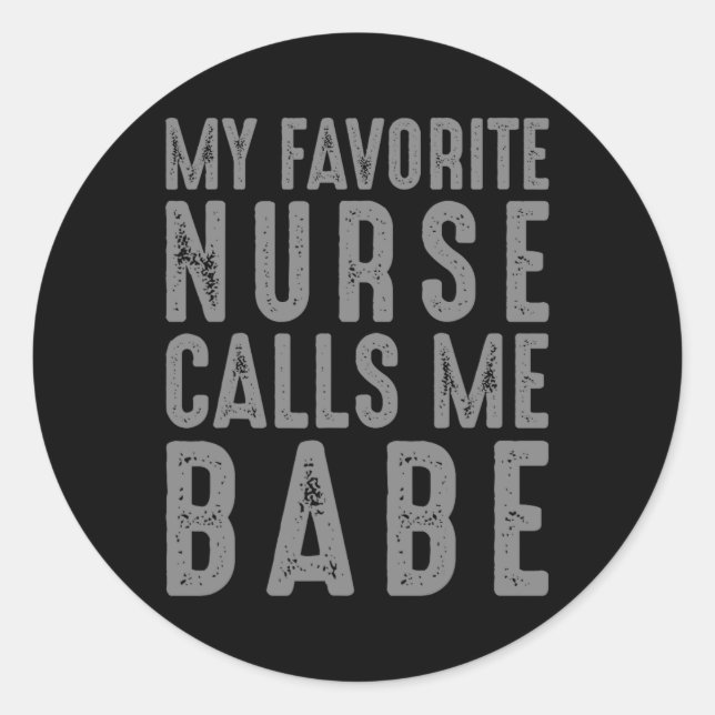 Sticker Rond Mon infirmière préférée m'appelle Babe - infirmièr (Devant)
