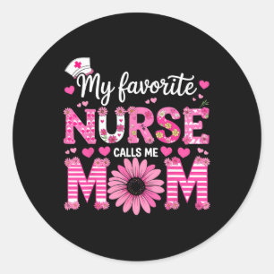 Sticker Rond Mon Infirmière Préférée M'Appelle Maman D'Infirmiè