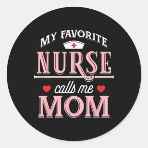 Sticker Rond Mon infirmière préférée m'appelle maman - infirmiè