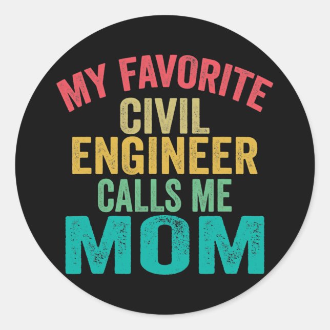 Sticker Rond Mon ingénieur civil préféré m'appelle maman (Devant)