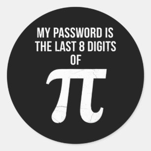 Sticker Rond Mon mot de passe est les 8 derniers chiffres de Pi