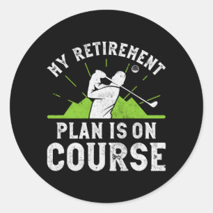 Sticker Rond Mon plan de retraite est en cours, drôle de golf r