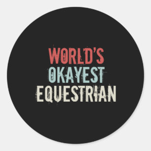 Sticker Rond Mondes Okayest Equestrian Horseck Ridi