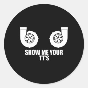 Sticker Rond Montrez-Moi Votre Voiture Twin Turbo Boost Tt