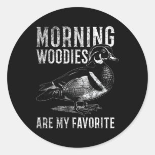 Sticker Rond Morning Woodies Sont Mes Chasse Humoristique Préfé