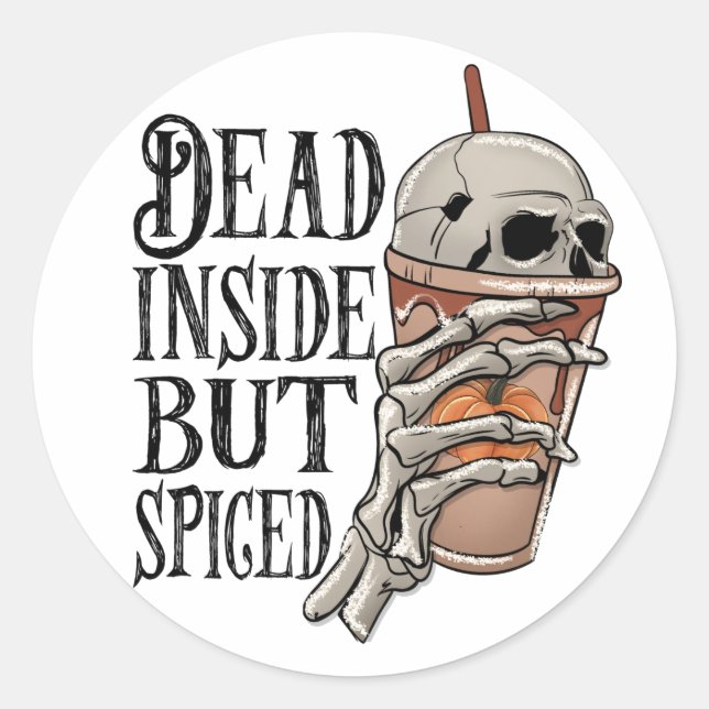 Sticker Rond Mort À L'Intérieur Mais Épicé Halloween Squelette (Devant)
