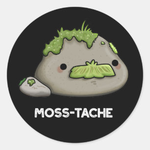 Sticker Rond Moss-tache Funny Mustache Pun Dark BG