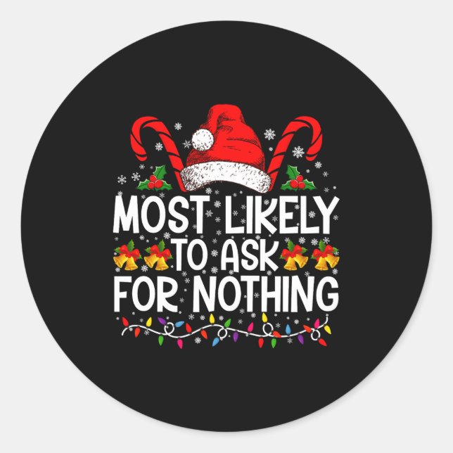 Sticker Rond Most Likely To Ask For Nothing Christmas Matching  (Devant)