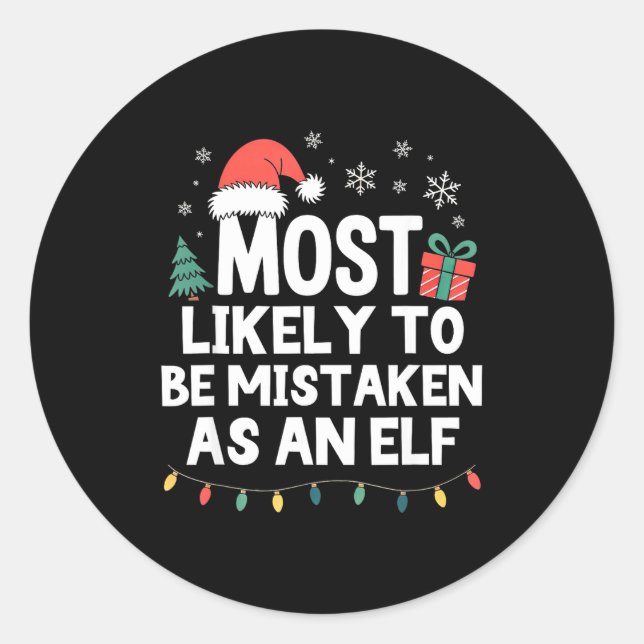 Sticker Rond Most Likely To Be Mistaken As An Elf Christmas Fun (Devant)