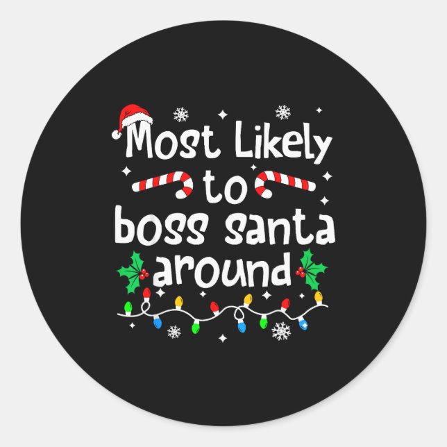 Sticker Rond Most Likely To Boss Santa Around Christmas Matchin (Devant)