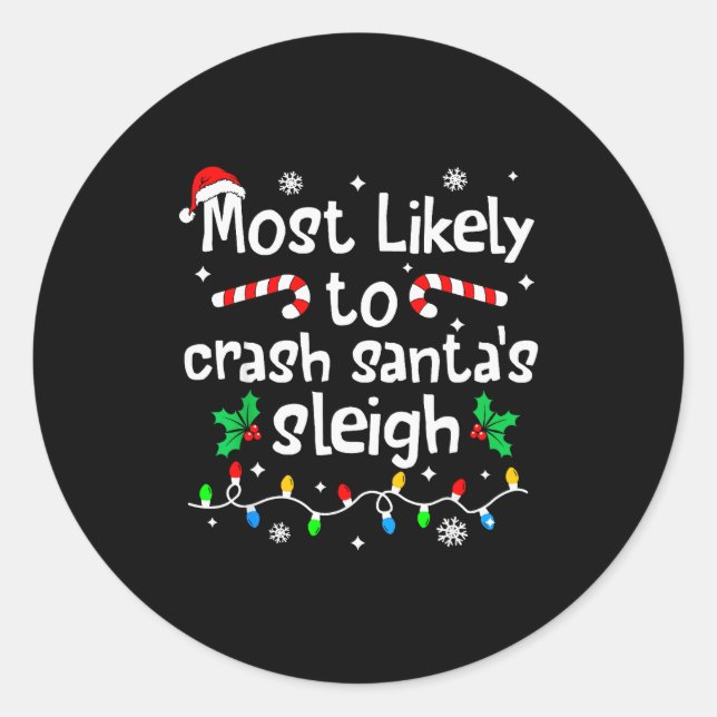 Sticker Rond Most Likely To Crash Santas Sleigh Christmas Match (Devant)