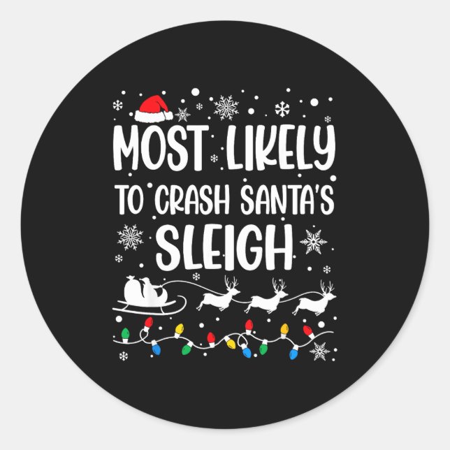 Sticker Rond Most Likely To Crash Santa's Sleigh Family Matchin (Devant)