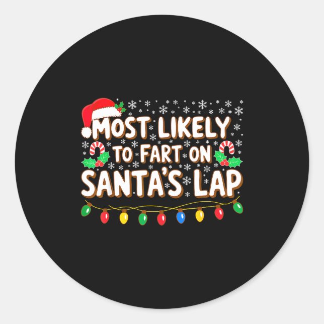 Sticker Rond Most Likely To Fart On Santa's Lap Shirt Family Ch (Devant)