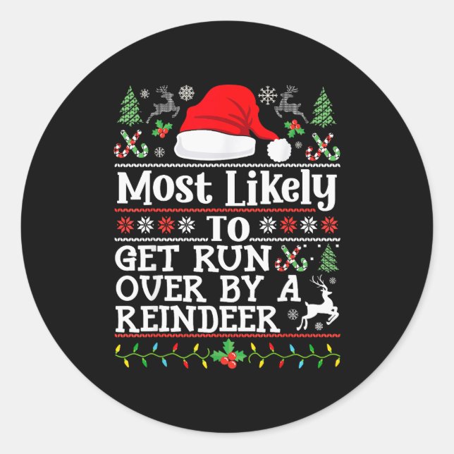 Sticker Rond Most Likely To Get Run Over By A Reindeer - Family (Devant)