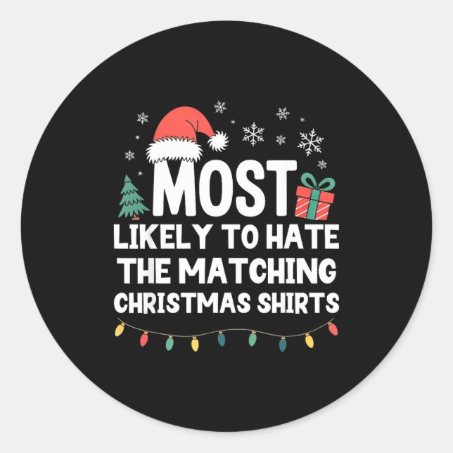 Sticker Rond Most Likely To Hate The Matching Christmas Shirts  (Devant)