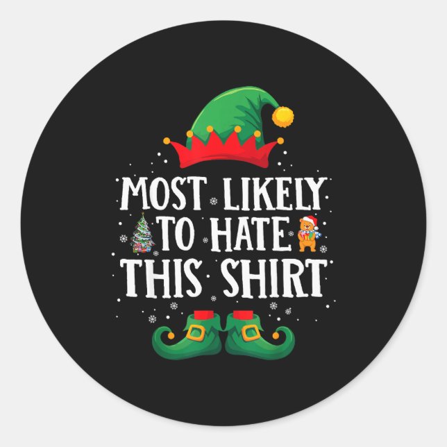 Sticker Rond Most Likely To Hate This Shirt Matching Christmas  (Devant)