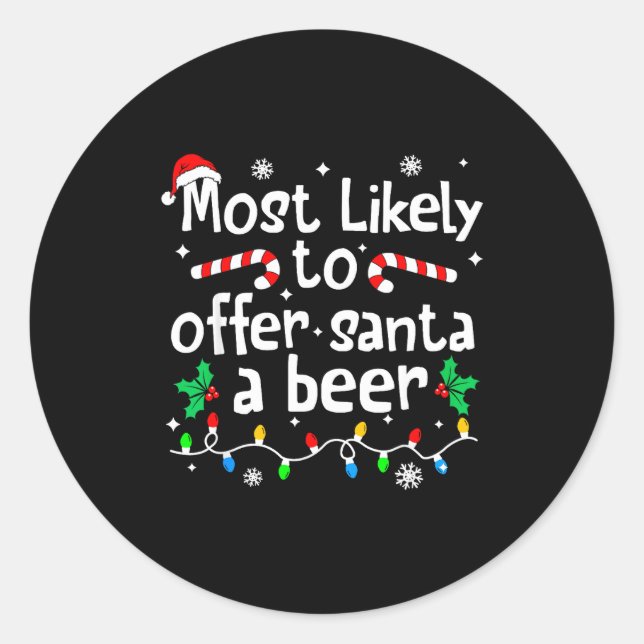 Sticker Rond Most Likely To Offer Santa A Beer C-hristmas Match (Devant)