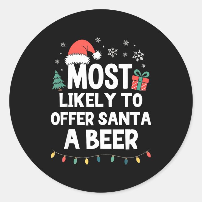 Sticker Rond Most Likely To Offer Santa A Beer Christmas Funny  (Devant)