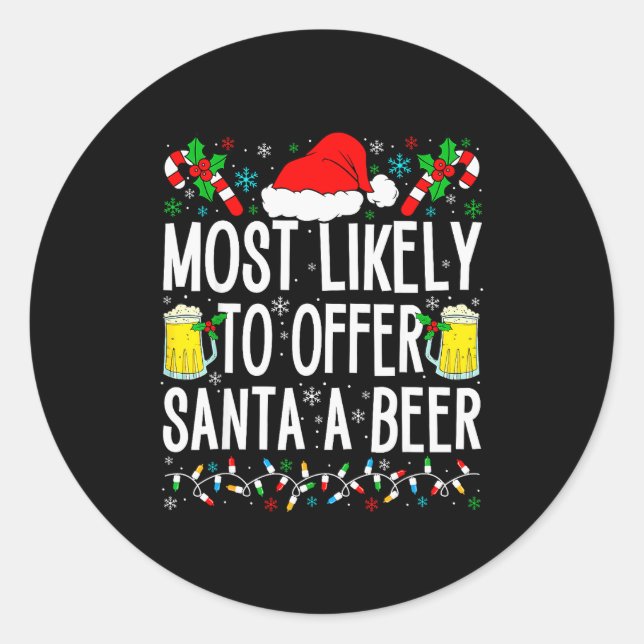 Sticker Rond Most Likely To Offer Santa A Beer Funny Drinking C (Devant)