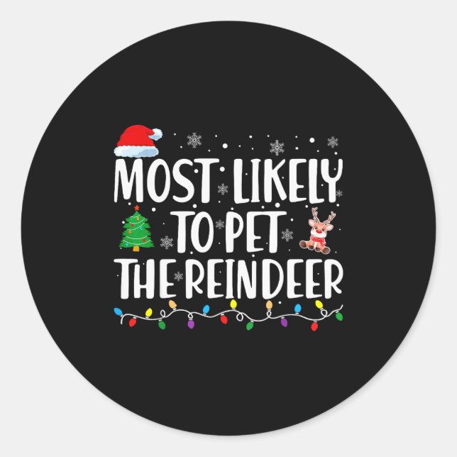 Sticker Rond Most Likely To Pet The Reindeer Family Matching Ch (Devant)