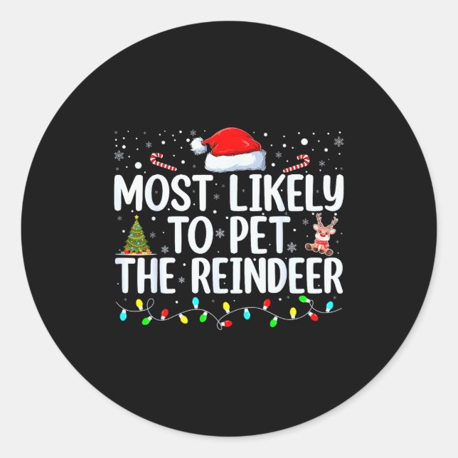 Sticker Rond Most Likely To Pet The Reindeer Funny Family Chris (Devant)