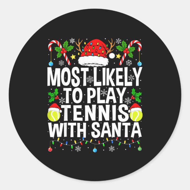 Sticker Rond Most Likely To Play Tennis With Santa Funny Christ (Devant)