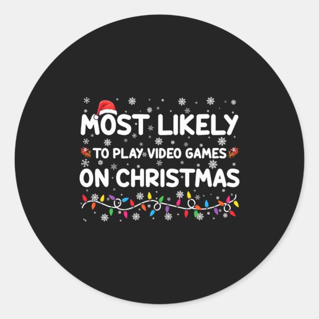 Sticker Rond Most Likely To Play Video Games On Christmas Gamer (Devant)