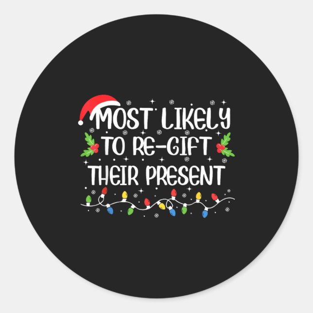 Sticker Rond Most Likely To Re-gift Their Funny Christmas Outfi (Devant)