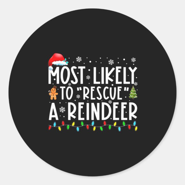 Sticker Rond Most Likely To Rescue A Reindeer Funny Family Chri (Devant)
